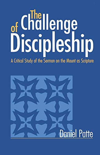 Stock image for The Challenge of Discipleship : A Critical Study of the Sermon on the Mount as Scripture for sale by Better World Books