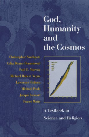 Imagen de archivo de God, Humanity and the Cosmos: A Textbook in Science and Religion a la venta por More Than Words