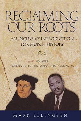 Stock image for Reclaiming Our Roots -- Volume 2: Martin Luther to Martin Luther King for sale by Chiron Media