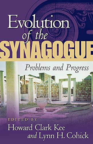 Evolution of the Synagogue: Problems and Progress - Kee, Howard Clark and Lynn H. Cohick