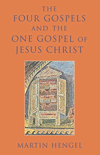 9781563383007: Four Gospels and the One Gospel of Jesus Christ: An Investigation of the Collection and Origin of the Canonical Gospels