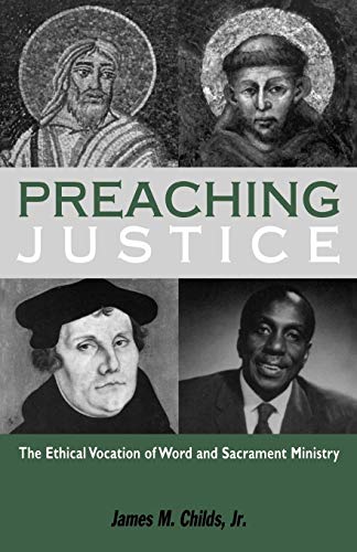 Beispielbild fr Preaching Justice: The Ethical Vocation of Word and Sacrament Ministry zum Verkauf von WorldofBooks