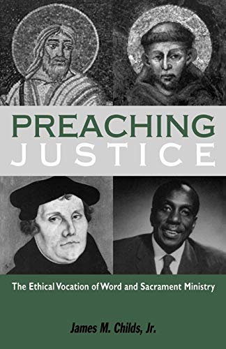 9781563383137: Preaching Justice: The Ethical Vocation of Word and Sacrament Ministry