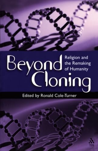Beispielbild fr Beyond Cloning : Religion and the Remaking of Humanity zum Verkauf von Better World Books