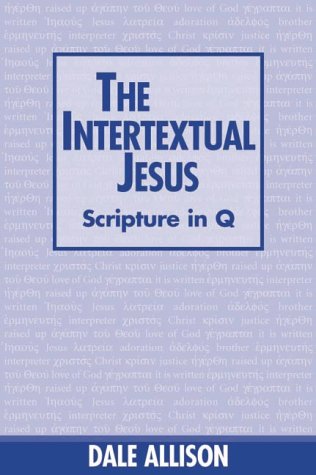 9781563383298: The Intertextual Jesus: Scripture in Q