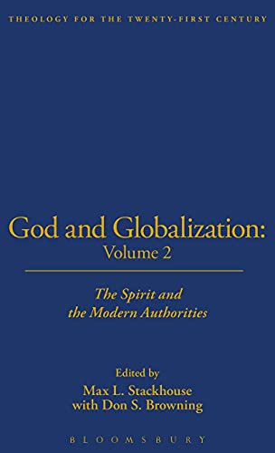 God and Globalization, Vol. 2: The Spirit and the Modern Authorities (Theology for the 21st Century)