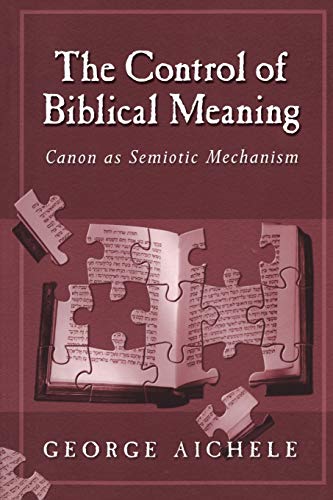 Stock image for The Control of Biblical Meaning: Canon as Semiotic Mechanism for sale by MusicMagpie