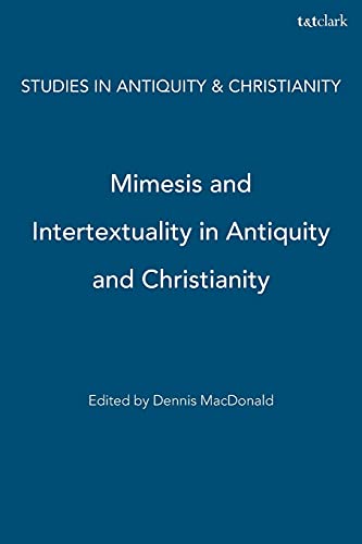 Imagen de archivo de Mimesis and Intertextuality in Antiquity and Christianity Studies in Antiquity and Christianity a la venta por PBShop.store US