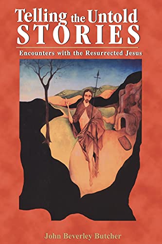 Beispielbild fr Telling the Untold Stories : Encounters with the Resurrected Jesus zum Verkauf von Better World Books