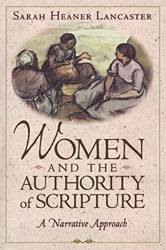 Beispielbild fr Women and the Authority of Scripture: A Narrative Approach zum Verkauf von Jenson Books Inc