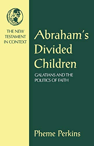 Stock image for Abraham's Divided Children: Galatians and the Politics of Faith (NT in Context Commentaries) for sale by Reliant Bookstore