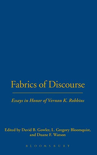 Stock image for Fabrics of Discourse : Essays in Honor of Vernon K. Robbins. HARRISBURG : 2003. HARDBACK in JACKET. [ Emory University, Atlanta, Georgia ] Festschrift for sale by Rosley Books est. 2000