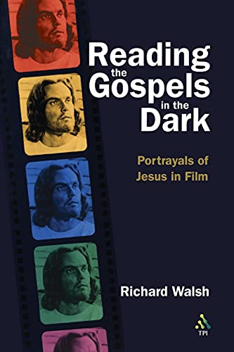 Beispielbild fr Reading the Gospels in the Dark: Portrayals of Jesus in Film zum Verkauf von ThriftBooks-Atlanta