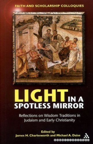 9781563383991: Light in a Spotless Mirror: Reflections on Wisdom Traditions in Judaism and Early Christianity (Faith and Scholarship Colloquies)