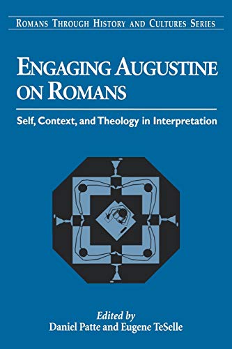 

Engaging Augustine on Romans : Self, Context, and Theology in Interpretation