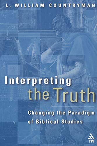 Beispielbild fr Interpreting the Truth : Changing the Paradigm of Biblical Studies zum Verkauf von Better World Books