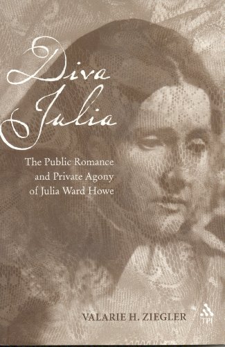 9781563384189: Diva Julia: The Public Romance and Private Agony of Julia Ward Howe