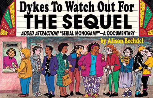 9781563410086: Dykes to Watch Out for: The Sequel : Added Attraction! "Serial Monogamy" : A Documentary