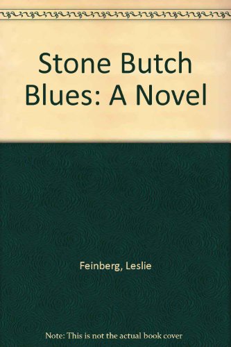 Stone Butch Blues - Feinberg, Leslie