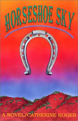 Stock image for Horseshoe Sky: A Novel for sale by Wonder Book