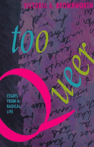 9781563410741: Too Queer: Essays from a Radical Life