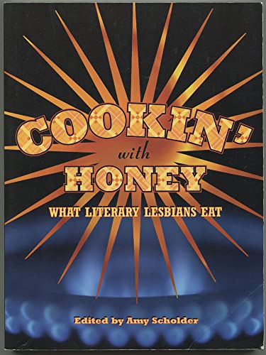 Beispielbild fr Cookin' With Honey: What Literary Lesbians Eat zum Verkauf von The Book Spot
