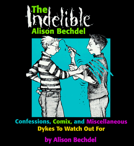 Beispielbild fr The Indelible Alison Bechdel: Confessions, Comix, and Miscellaneous Dykes to Watch Out for zum Verkauf von Hafa Adai Books