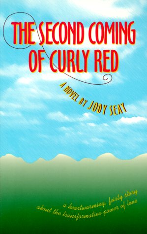 Imagen de archivo de Second Coming of Curly Red: A Novel a la venta por The Warm Springs Book Company