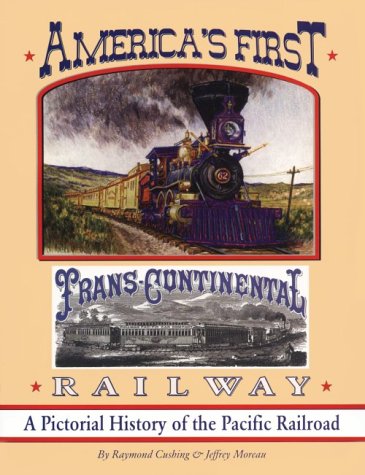 Beispielbild fr America's First Transcontinental Railway: A Pictorial History of the Pacific Railroad zum Verkauf von Open Books