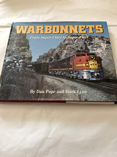 Stock image for Warbonnets: From Super Chief to Super Fleet for sale by Orphans Treasure Box