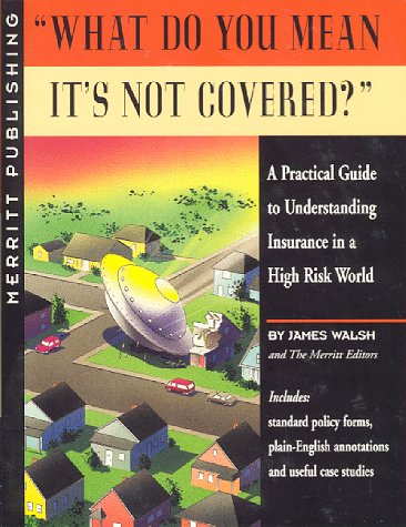 Stock image for WHAT DO YOU MEAN IT'S NOT COVERED (1st Edition) for sale by HPB-Red