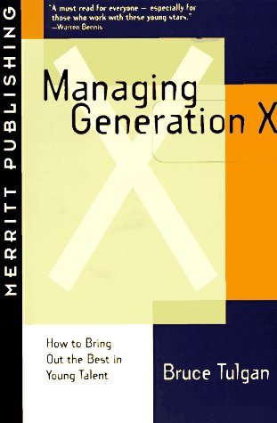 Beispielbild fr Managing Generation X : How to Bring Out the Best in Young Talent zum Verkauf von Better World Books
