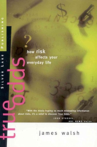 Imagen de archivo de True Odds : How Risk Affects Your Everyday Life a la venta por Better World Books: West