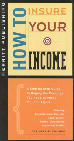 Stock image for How to Insure Your Income: A Step by Step Guide to Buying the Coverage You Need at Prices You Can Afford for sale by BookDepart