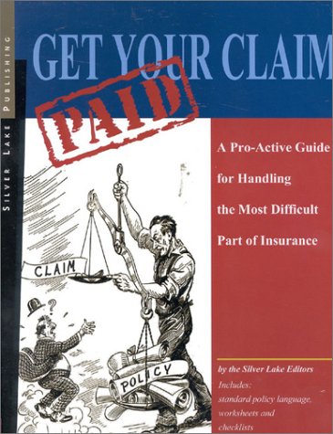 Stock image for Get Your Claim Paid : A Pro-Active Guide for Handling the Most Difficult Part of Insurance for sale by Better World Books