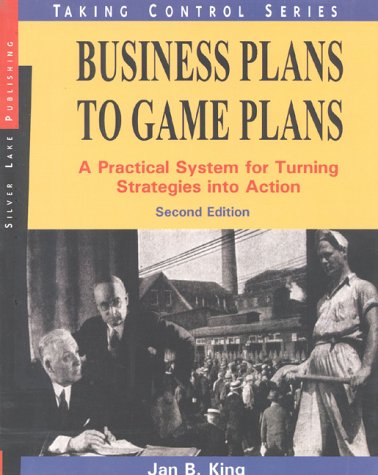 Beispielbild fr Business Plans to Game Plans : A Practical System for Turning Strategies into Action zum Verkauf von Better World Books