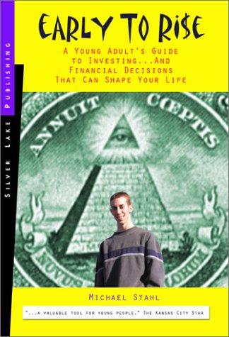 Stock image for Early to Rise: A Young Person's Guide to Investing. and Financial Decisions That Can Shape a Life for sale by ThriftBooks-Atlanta