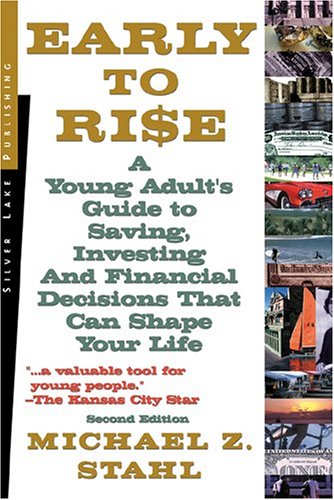 Beispielbild fr Early to Rise: A Young Adult's Guide to Investing. and Financial Decisions That Can Shape Your Life zum Verkauf von My Dead Aunt's Books