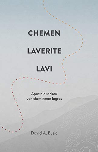 Stock image for Chemen, laverite, lavi: Apostola tankou yon cheminman lagras (Haitian Edition) for sale by Lucky's Textbooks