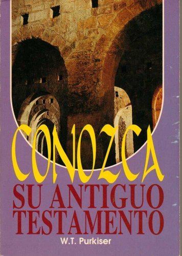 Beispielbild fr Conozca Su Antiguo Testamento by W.T. Purkiser (2000-08-02) zum Verkauf von SecondSale