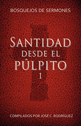 9781563442995: Santidad desde el plpito, Nmero 1: Bosquejos de sermones (Spanish Edition)