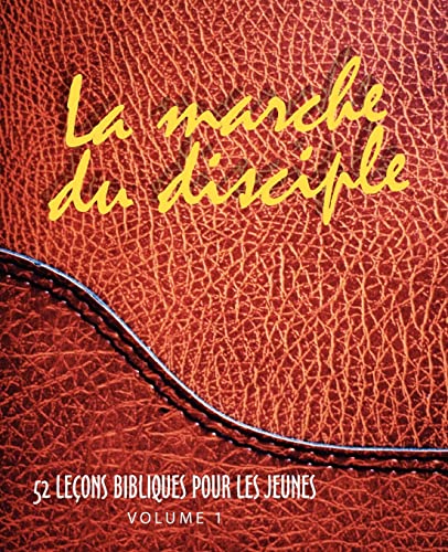 Imagen de archivo de MARCHE DU DISCIPLE, LA French The Disciple's Walk a la venta por PBShop.store US