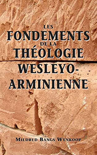 9781563444807: Fondements de la théologie wesleyo-arminienne (Foundations of Wesleyan-Arminian Theology)