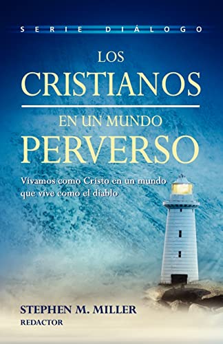 Stock image for Los cristianos en un mundo perverso (Serie Dilogo) (Spanish Edition) for sale by Red's Corner LLC