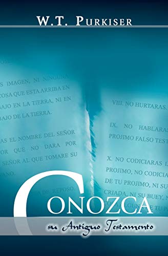 CONOZCA SU ANTIGUO TESTAMENTO (Spanish: Know your Old Testament) (Spanish Edition) (9781563446689) by Earle Th.D., Ralph