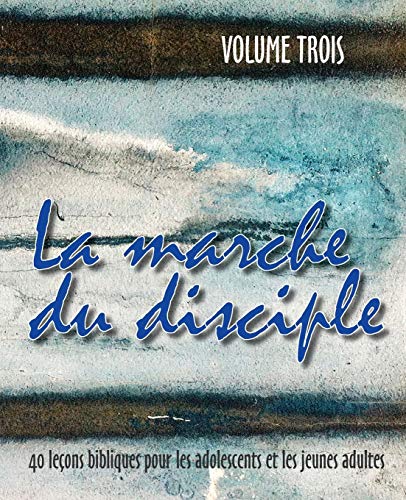 Imagen de archivo de La Marche Du Disciple, Vol 3 a la venta por PBShop.store US