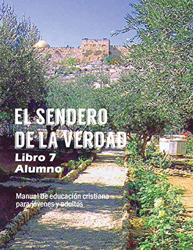 Imagen de archivo de El Sendero de La Verdad, Libro 7 (Alumno): Material de Educacin Cristiana para Jvenes y Adultos (7) (Spanish Edition) a la venta por Save With Sam