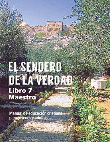 Imagen de archivo de El Sendero de La Verdad, Libro 7 (Maestro): Material de Educacin Cristiana para Jvenes y Adultos (Spanish Edition) a la venta por Lucky's Textbooks