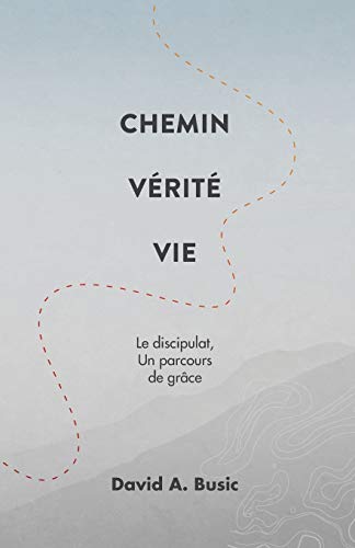 Stock image for Chemin V ©rit © Vie: Le discipulat, un parcours de gr ¢ce (French Edition) [Soft Cover ] for sale by booksXpress
