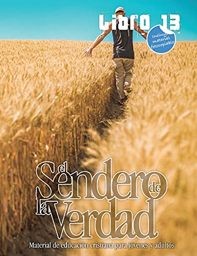 Imagen de archivo de El Sendero de la Verdad, Libro 13: Libro de educaci n cristiana para j venes y adultos (Spanish Edition) a la venta por PlumCircle